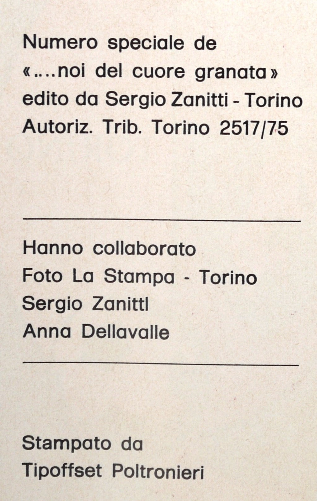 We of the Granata Heart - We are Champions! - Unique Scudetto number 1975/76 - Era: 1976